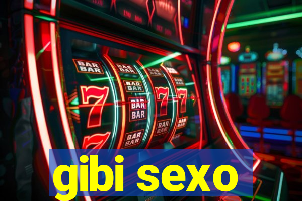 gibi sexo